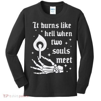 It Burns Like Hell When Two Souls Meet Kids Long Sleeve Shirt