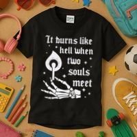 It Burns Like Hell When Two Souls Meet Kids T-Shirt thumb 3