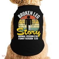 Injury Broken Leg Story Normal Version $10 Funny Version $20 Doggie Tank thumb 0