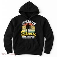 Injury Broken Leg Story Normal Version $10 Funny Version $20 Hoodie thumb 0