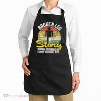 Injury Broken Leg Story Normal Version $10 Funny Version $20 Apron thumb 2