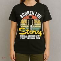 Injury Broken Leg Story Normal Version $10 Funny Version $20 T-Shirt thumb 4