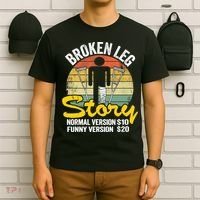 Injury Broken Leg Story Normal Version $10 Funny Version $20 T-Shirt thumb 6