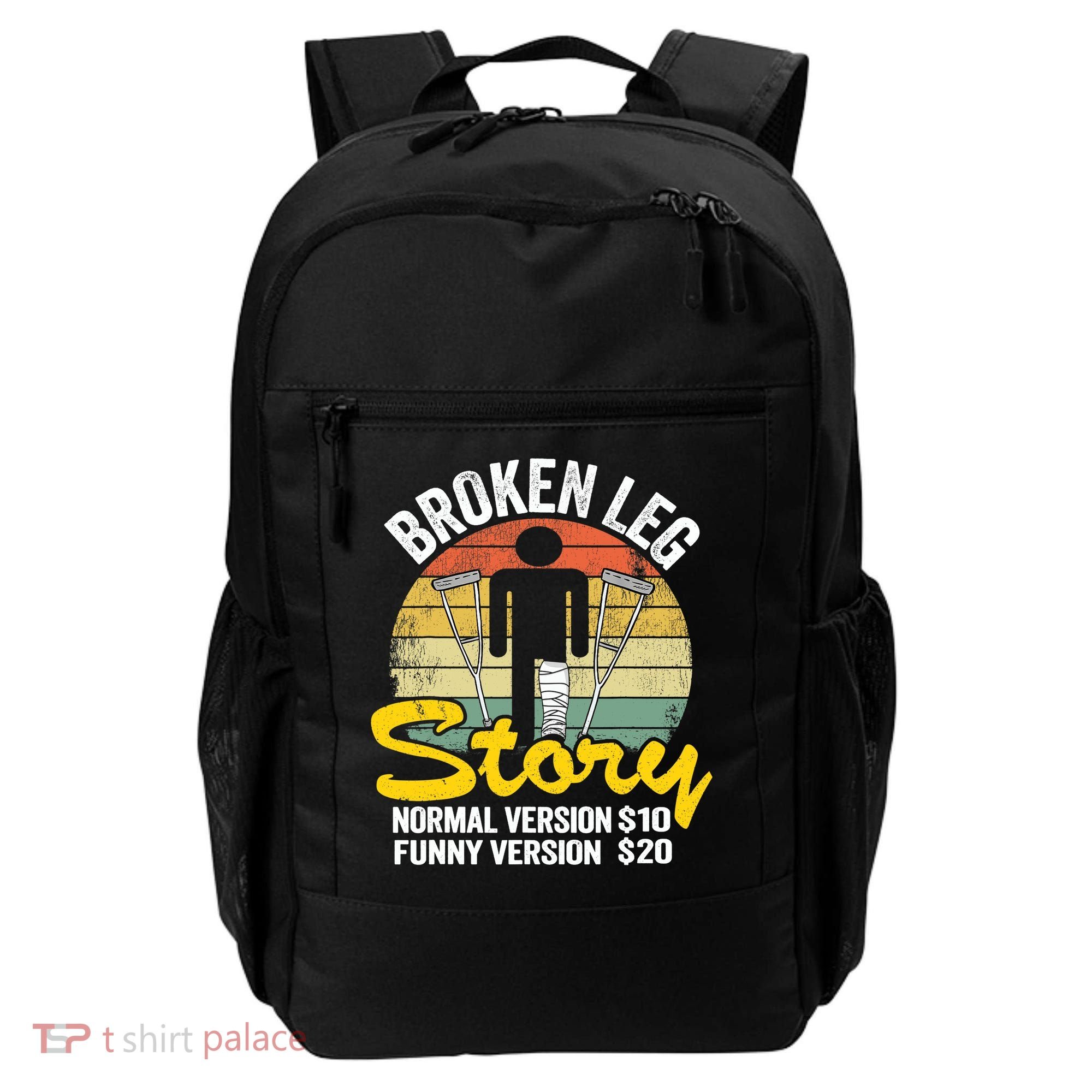 Injury Broken Leg Story Normal Version $10 Funny Version $20 Backpack