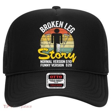 Injury Broken Leg Story Normal Version $10 Funny Version $20 Hat