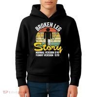 Injury Broken Leg Story Normal Version $10 Funny Version $20 Kids Hoodie thumb 4