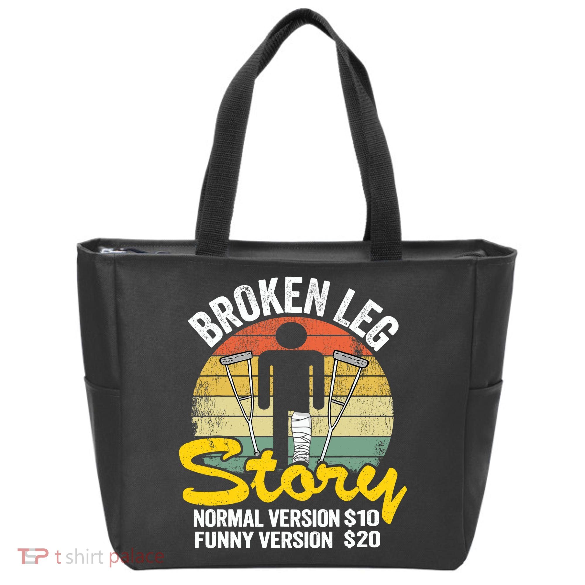 Injury Broken Leg Story Normal Version $10 Funny Version $20 Tote Bag