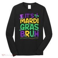 Its Bruh Mardi Gras Bruh Long Sleeve Shirt thumb 0