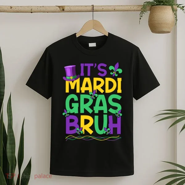 Its Bruh Mardi Gras Bruh T-Shirt