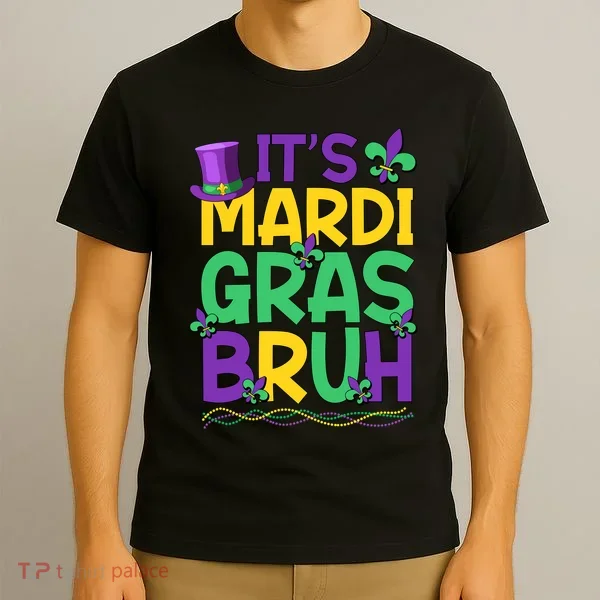 Its Bruh Mardi Gras Bruh T-Shirt