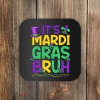 Its Bruh Mardi Gras Bruh Coaster thumb 0