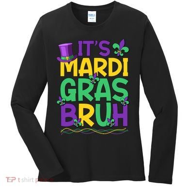 Its Bruh Mardi Gras Bruh Women's Long Sleeve Shirt