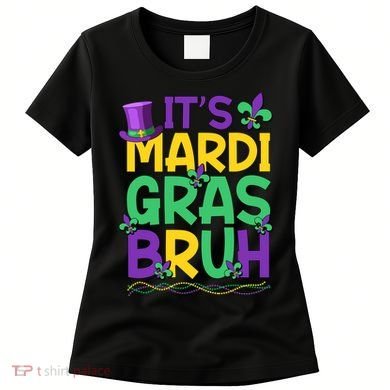 Its Bruh Mardi Gras Bruh Women's T-Shirt
