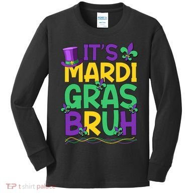 Its Bruh Mardi Gras Bruh Kids Long Sleeve Shirt