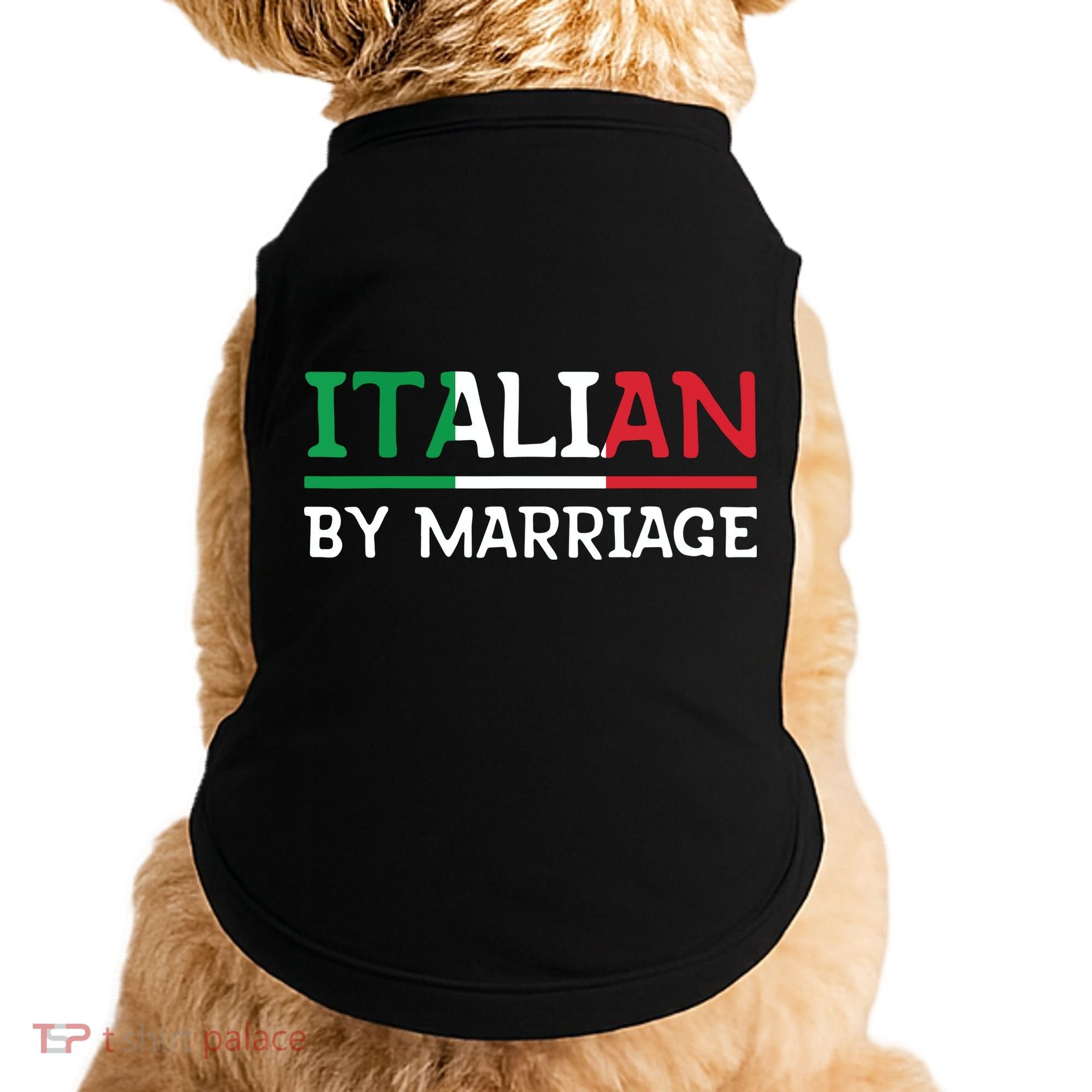 Italian By Marriage Italia Marriage Humor Doggie Tank