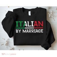 Italian By Marriage Italia Marriage Humor Sweatshirt thumb 2
