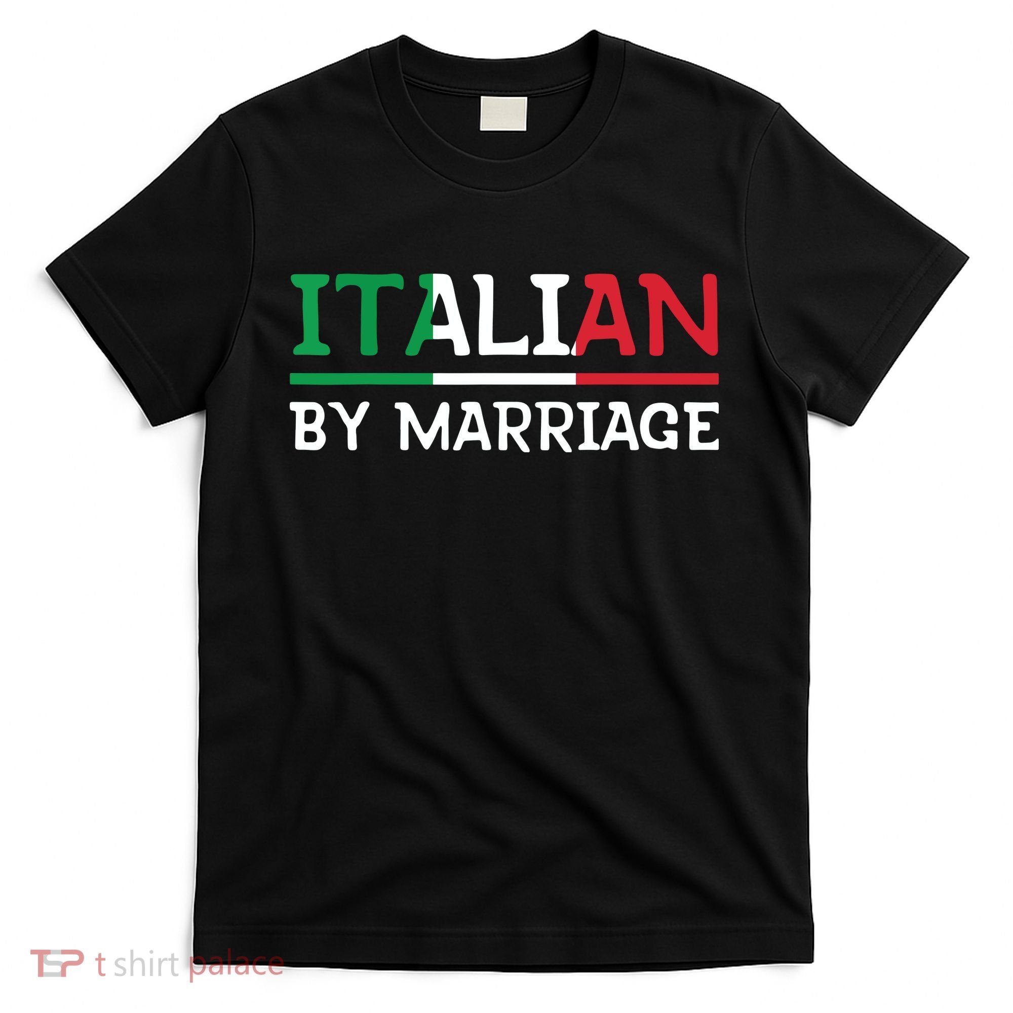 Italian By Marriage Italia Marriage Humor T-Shirt