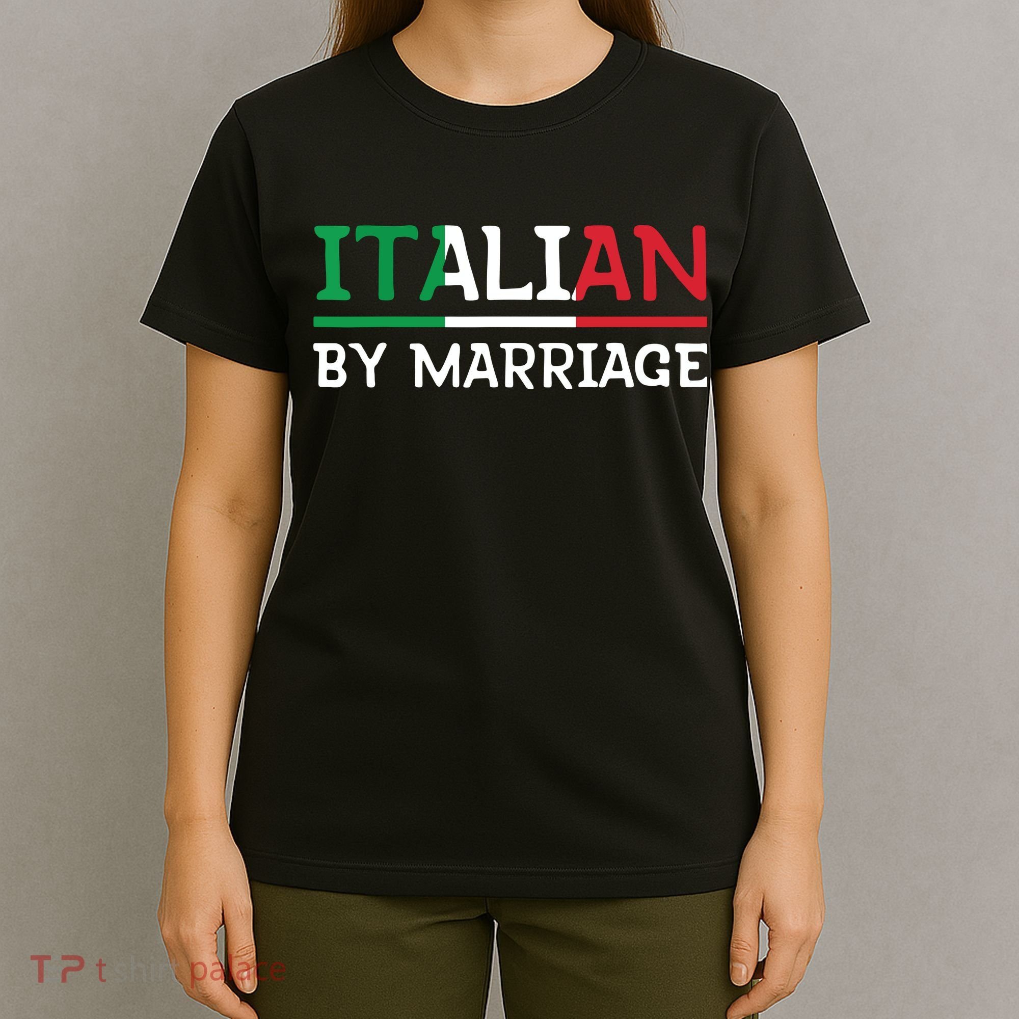 Italian By Marriage Italia Marriage Humor T-Shirt