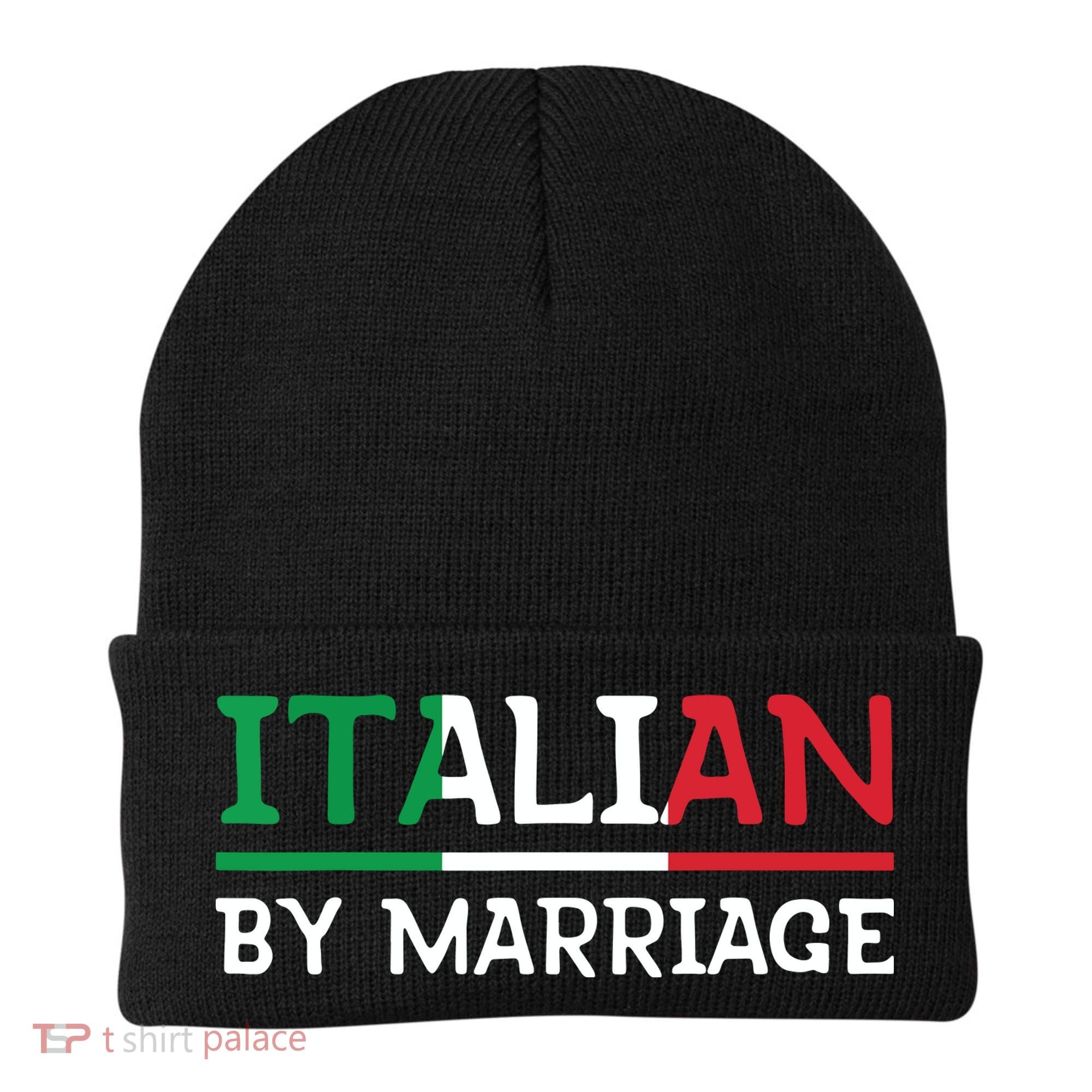 Italian By Marriage Italia Marriage Humor Beanie