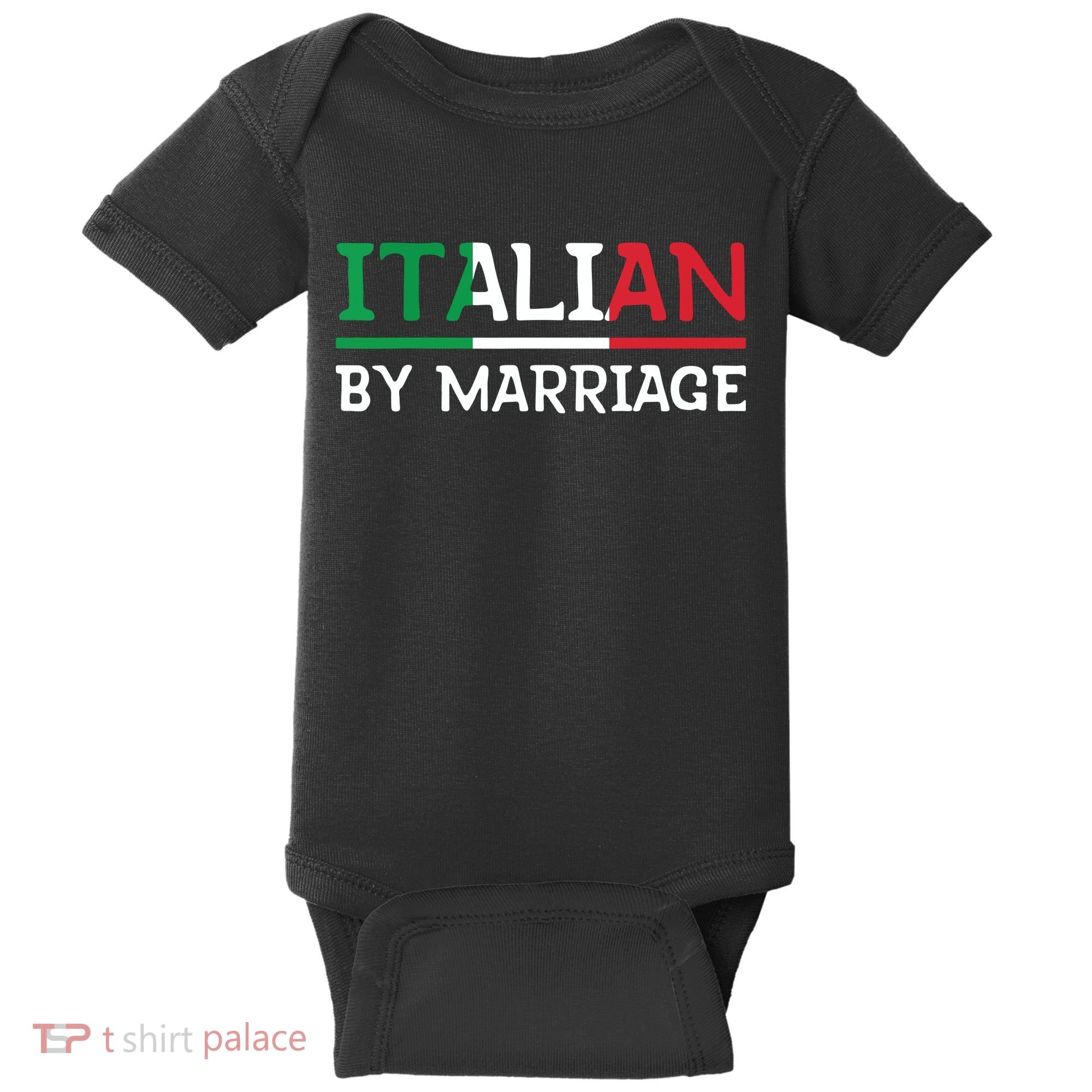 Italian By Marriage Italia Marriage Humor Baby Bodysuit