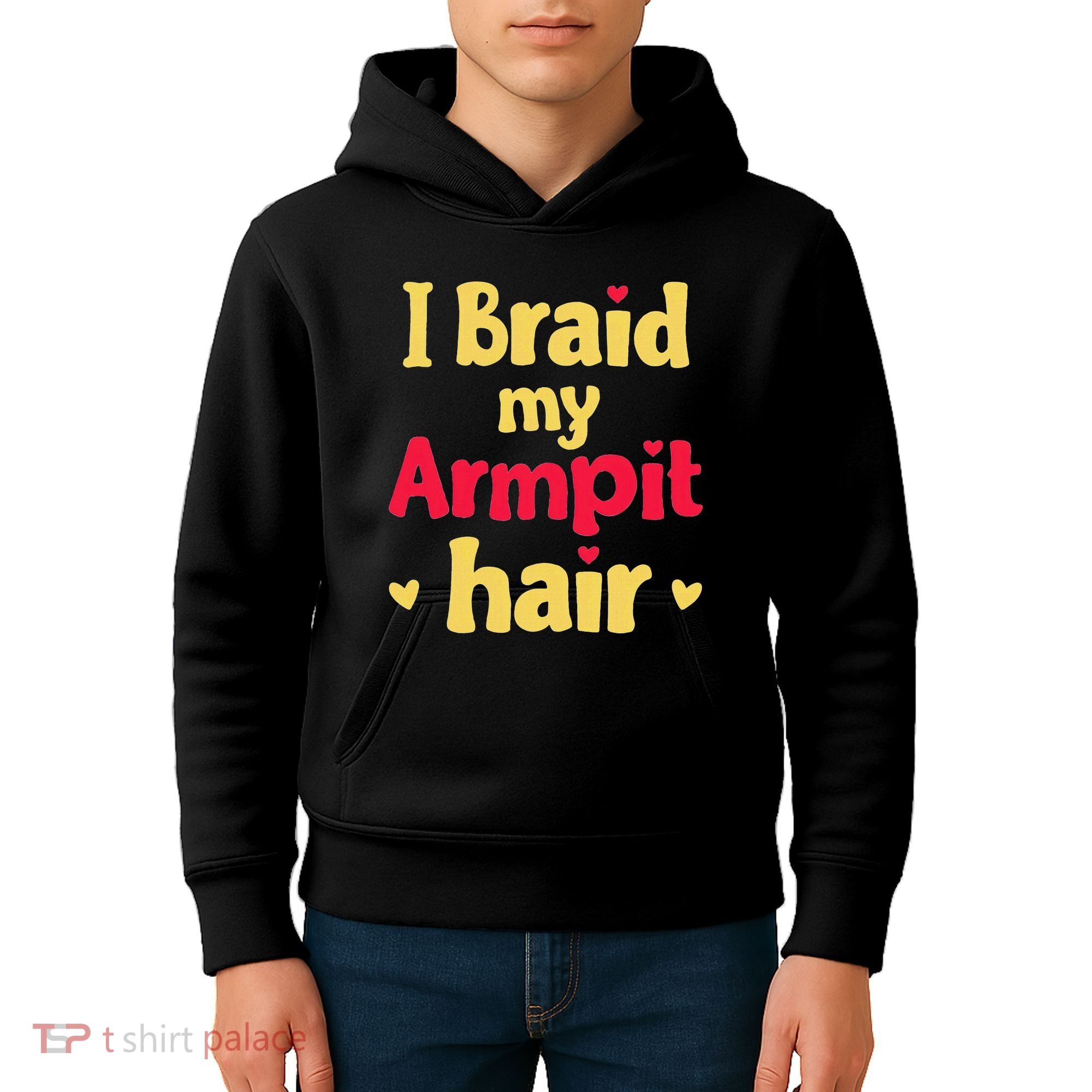 I Braid My Armpit Hair Funny Sarcastic Quote Kids Hoodie