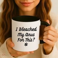 I Bleached My Anus For This Funny Butthole Anal Bleaching Coffee Mug thumb 3