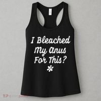 I Bleached My Anus For This Funny Butthole Anal Bleaching Women's Tank Top thumb 3