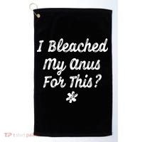 I Bleached My Anus For This Funny Butthole Anal Bleaching Golf Towel thumb 0