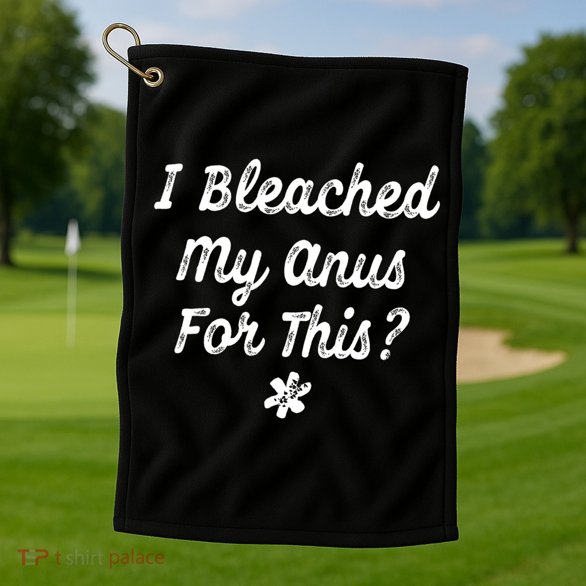 I Bleached My Anus For This Funny Butthole Anal Bleaching Golf Towel