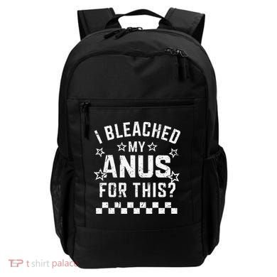 I Bleached My Anus For This Funny Meme Backpack