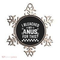 I Bleached My Anus For This Funny Meme Ornament thumb 0