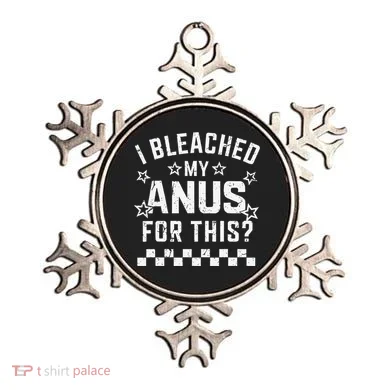 I Bleached My Anus For This Funny Meme Ornament