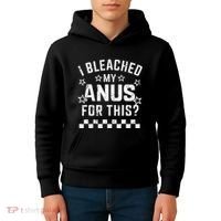 I Bleached My Anus For This Funny Meme Kids Hoodie thumb 4