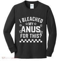 I Bleached My Anus For This Funny Meme Kids Long Sleeve Shirt thumb 0