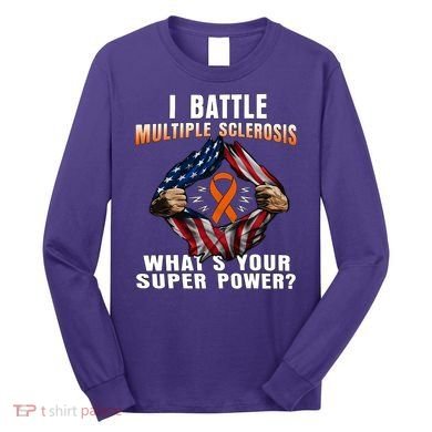 I Batte Multiple Sclerosis What's Your Super Power Superhero Long Sleeve Shirt