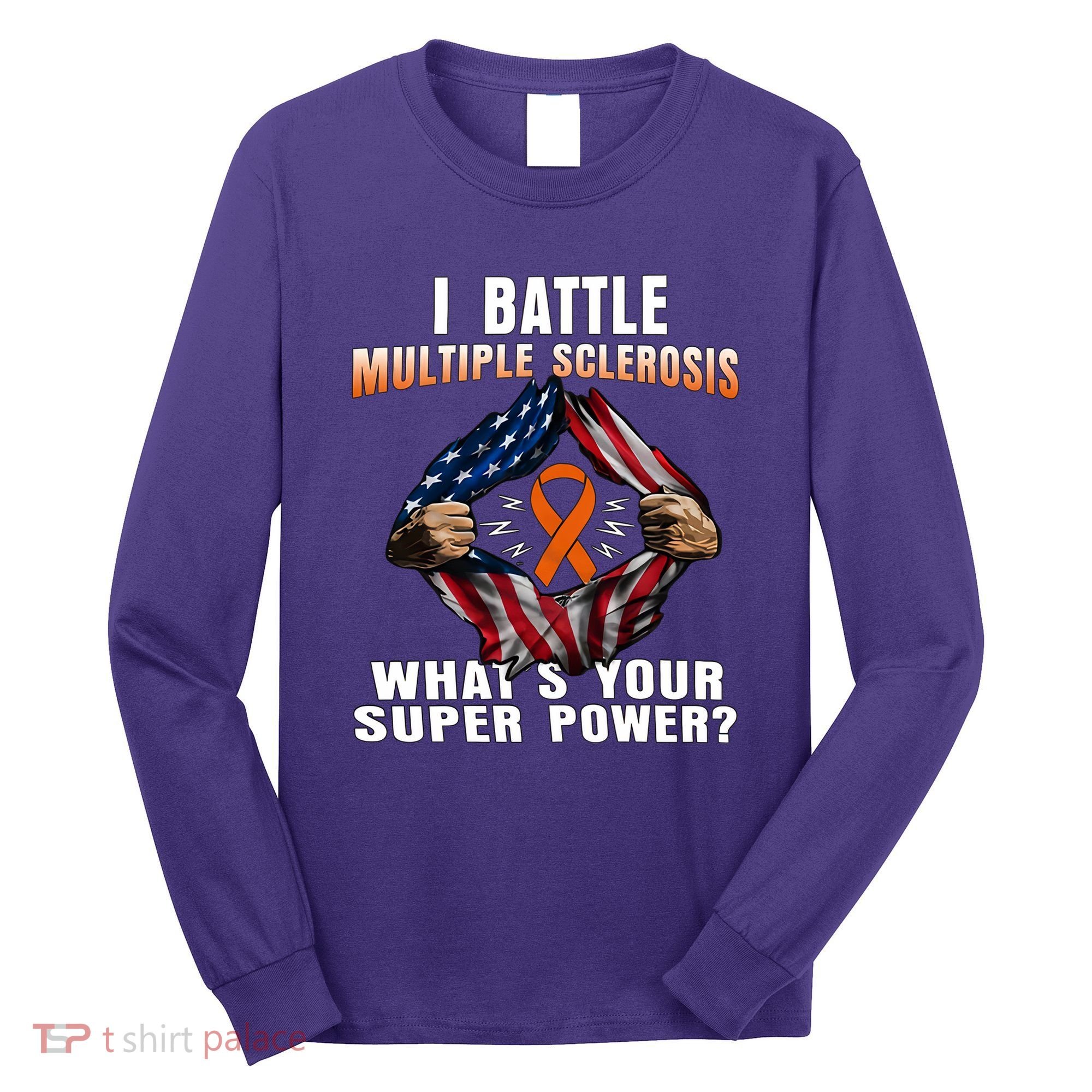 I Batte Multiple Sclerosis What's Your Super Power Superhero Long Sleeve Shirt