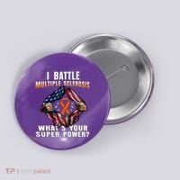 I Batte Multiple Sclerosis What's Your Super Power Superhero Button thumb 0