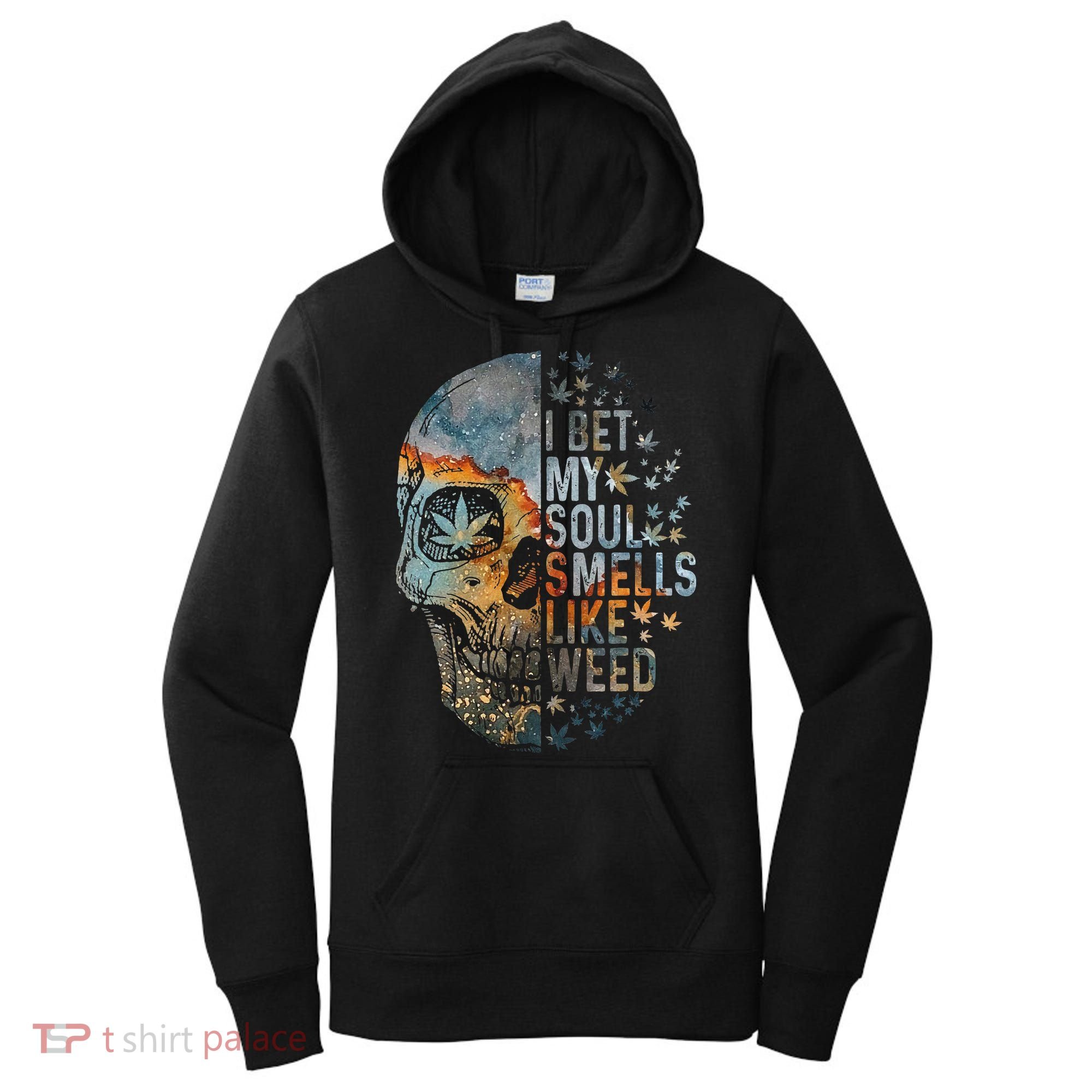 I Bet My Soul Smells Like Weed Skull Cannabis Funny Women's Hoodie