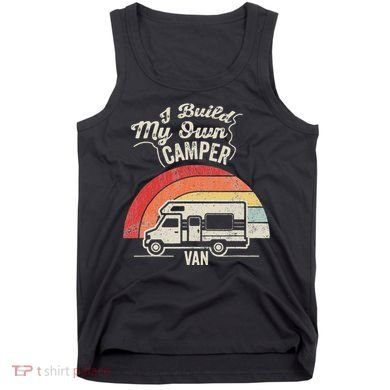 I Build My Own Camper Van Retro Style Tank Top