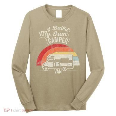 I Build My Own Camper Van Retro Style Long Sleeve Shirt