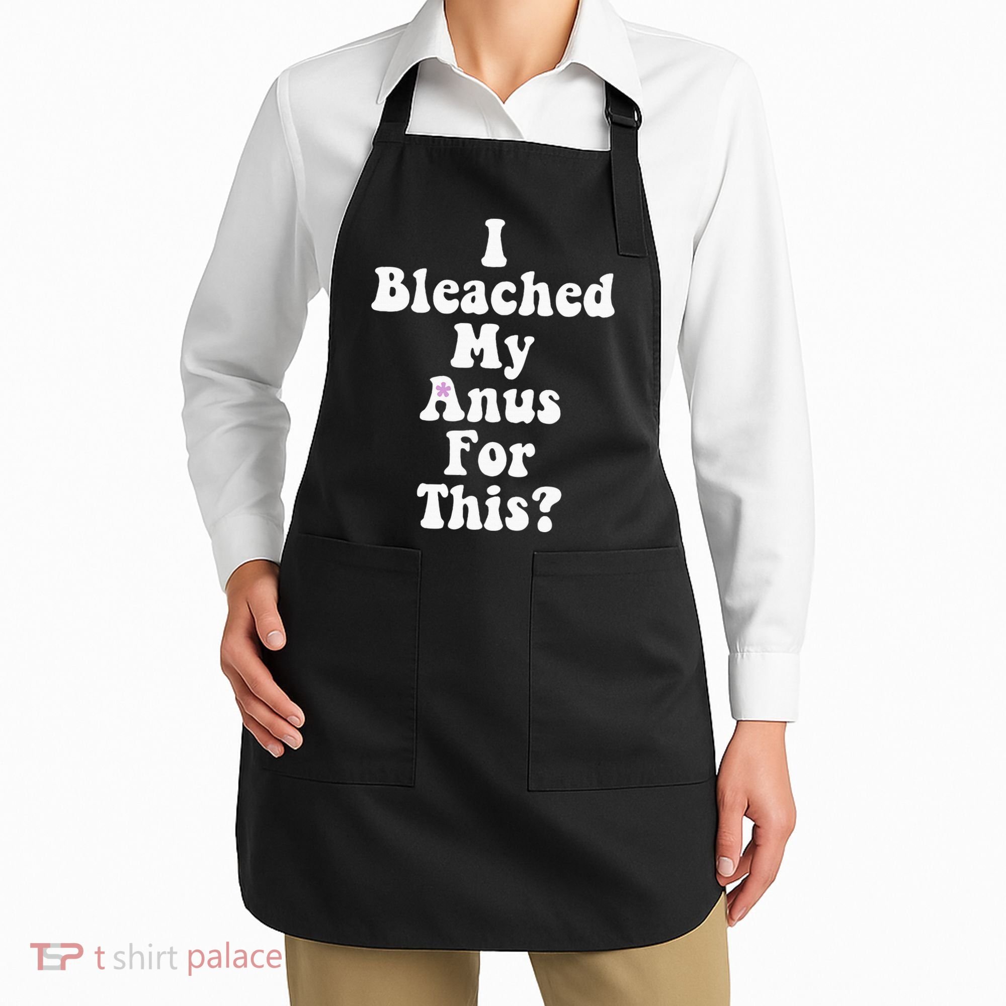 I Bleached My Anus For This Funny Anal Bleaching Apron
