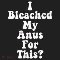 I Bleached My Anus For This Funny Anal Bleaching Tumbler thumb 3