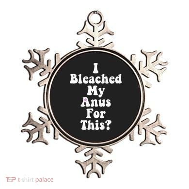 I Bleached My Anus For This Funny Anal Bleaching Ornament