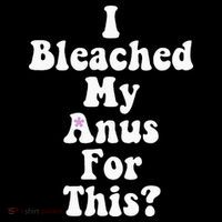 I Bleached My Anus For This Funny Anal Bleaching Kids Long Sleeve Shirt thumb 2