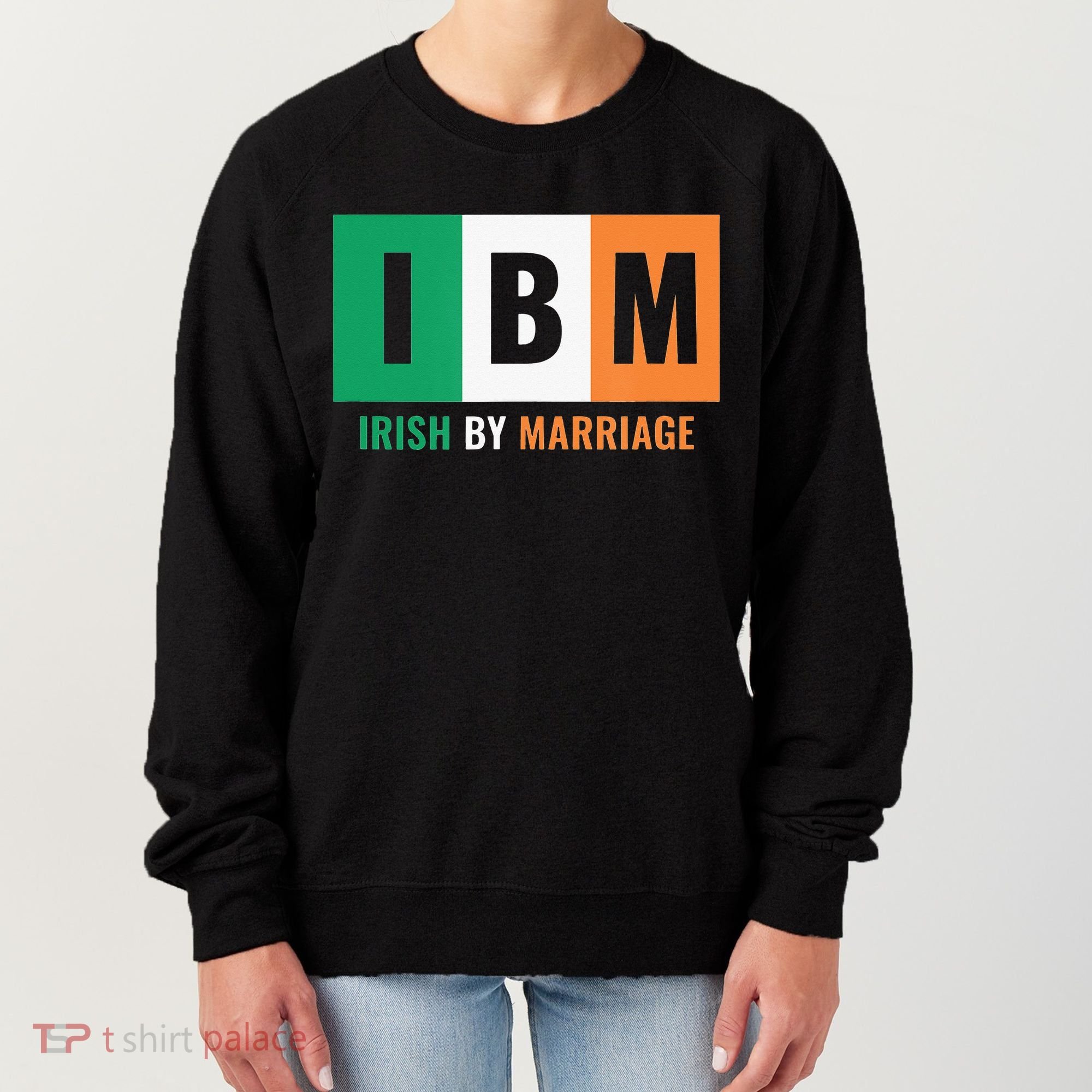 Irish By Marriage IBM Funny St Patrick's Day Women's Sweatshirt