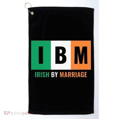 Irish By Marriage IBM Funny St Patrick's Day Golf Towel