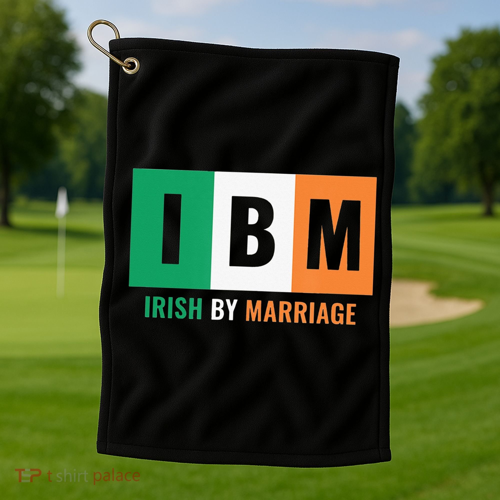 Irish By Marriage IBM Funny St Patrick's Day Golf Towel