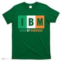 Irish By Marriage IBM Funny St Patrick's Day T-Shirt thumb 0