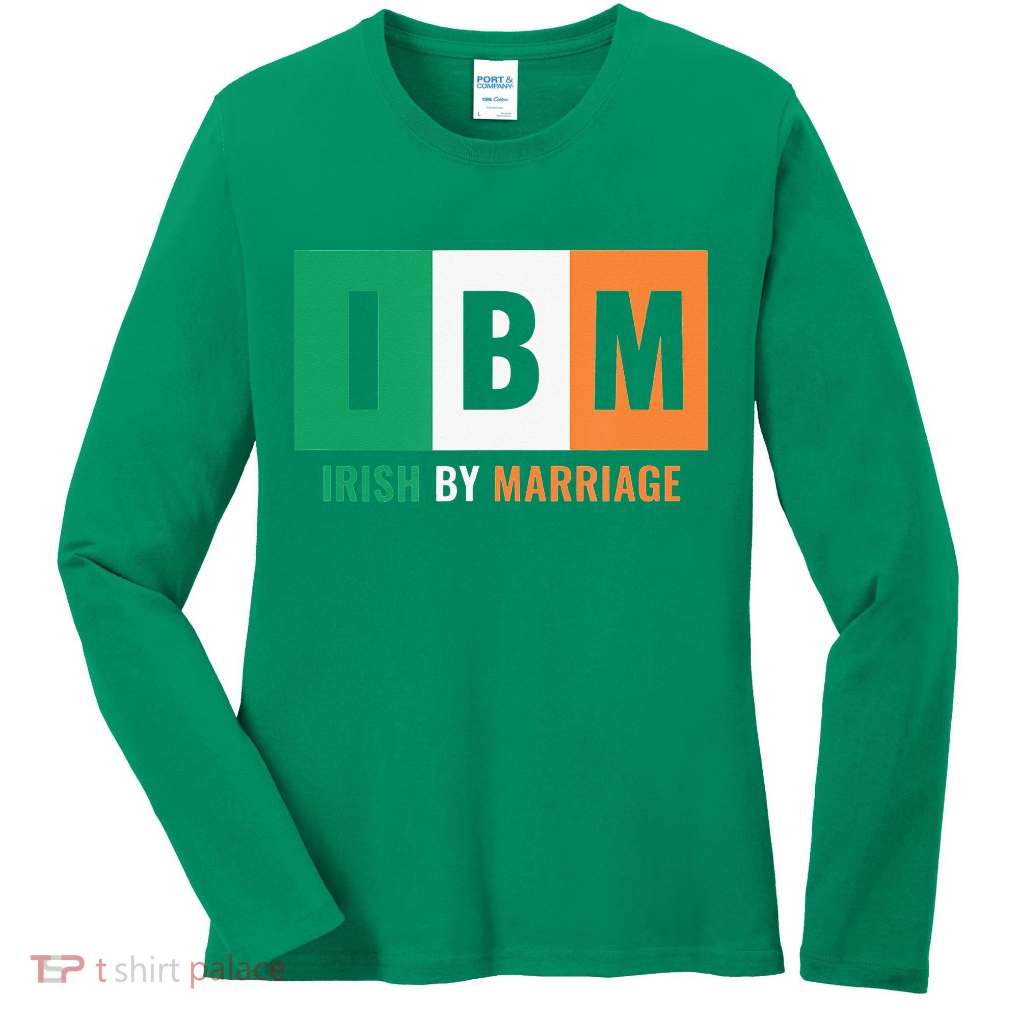 Irish By Marriage IBM Funny St Patrick's Day Women's Long Sleeve Shirt
