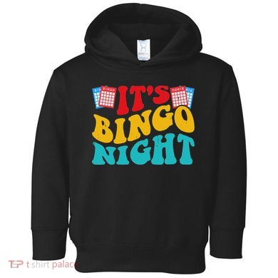 Its Bingo Night Toddler Hoodie